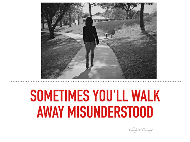 Sometimes You'll Walk Away Misunderstood