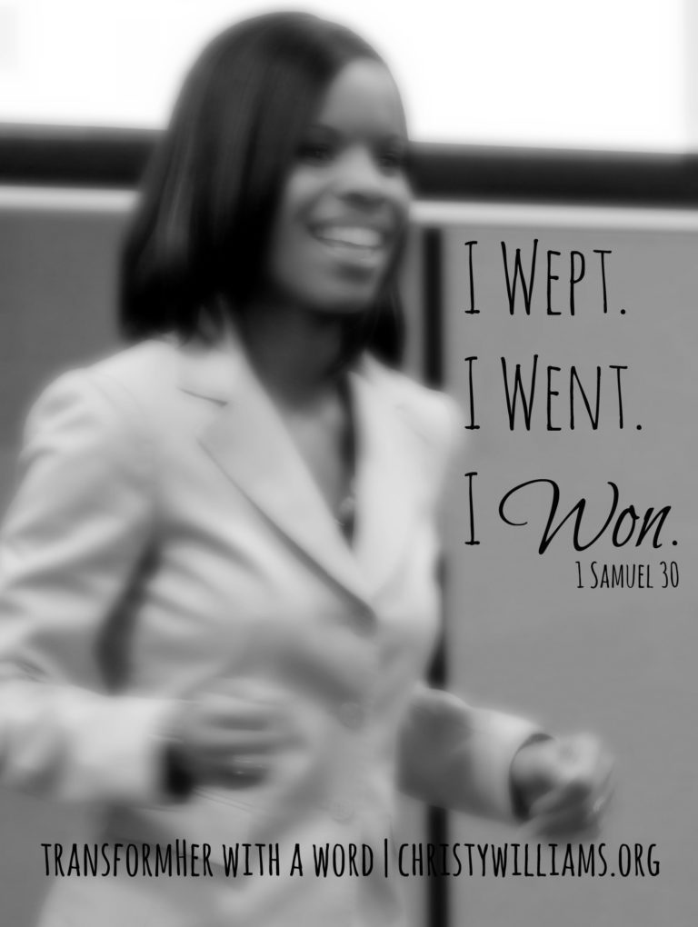 I Wept. I Went. I Won.